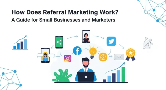 How Does Referral Marketing Work A Guide for Small Businesses and Marketers