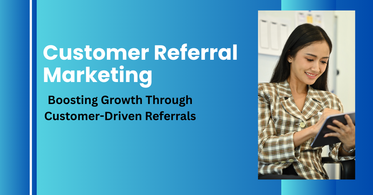 The Complete Guide to Customer Referral Marketing