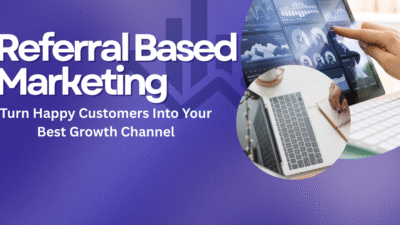 Unlocking Growth With Referral Based Marketing