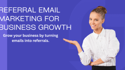 Mastering Referral Email Marketing for Business Growth