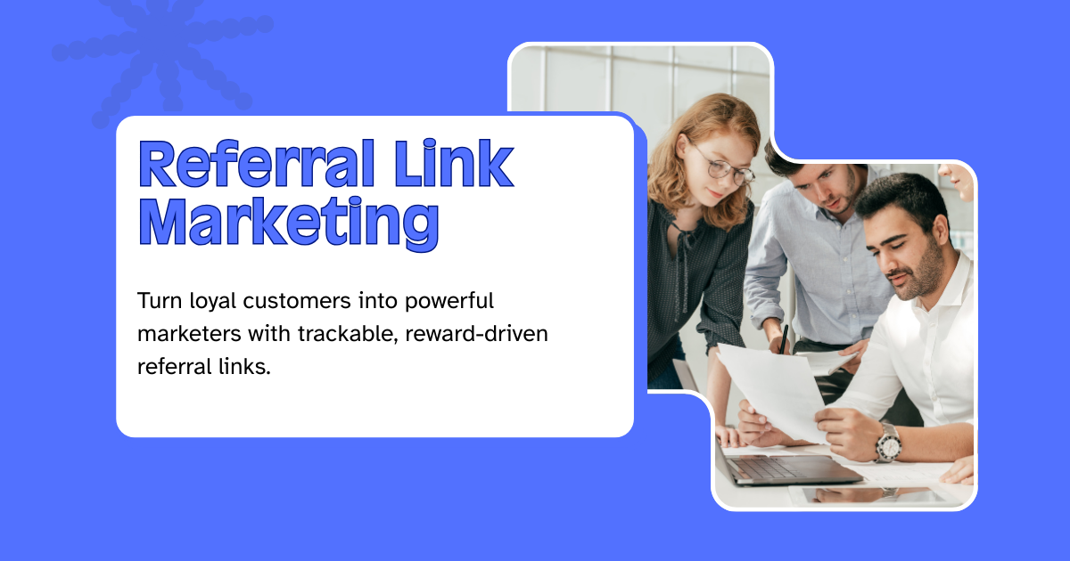 A Complete Guide to Referral Link Marketing
