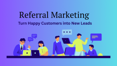 What Is Referral Marketing and Why Your Business Needs It