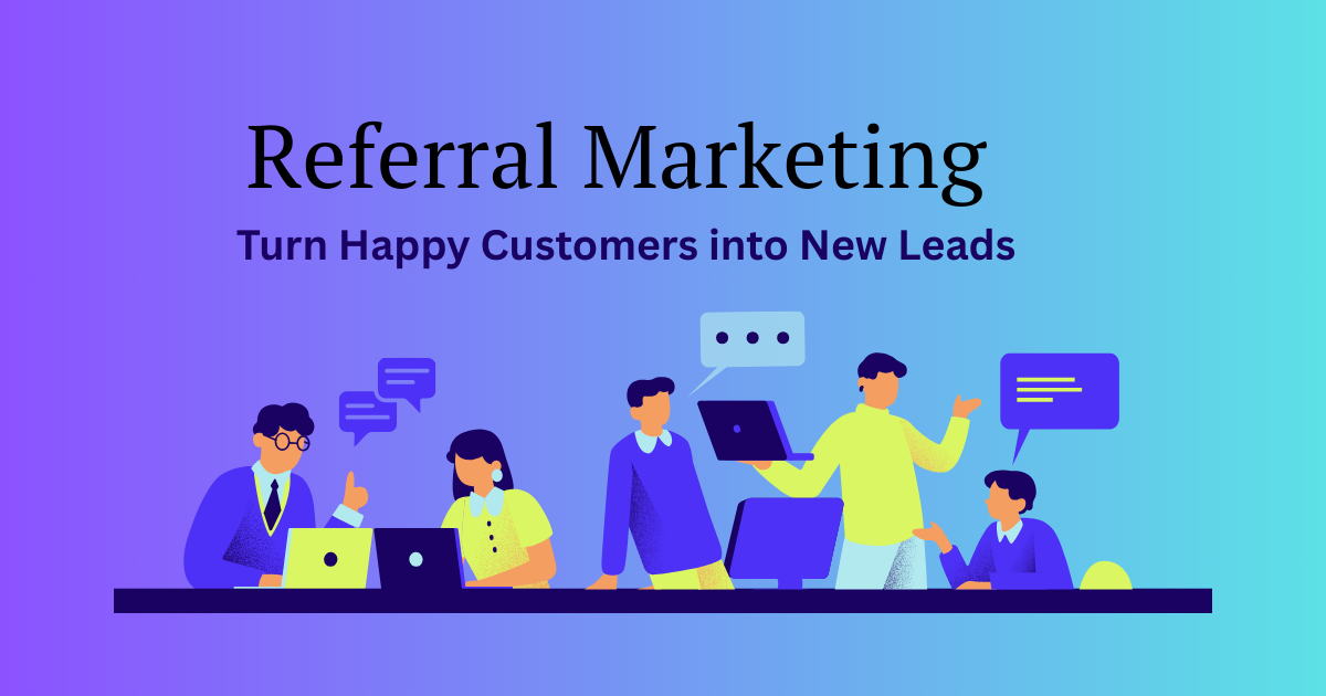 What Is Referral Marketing and Why Your Business Needs It