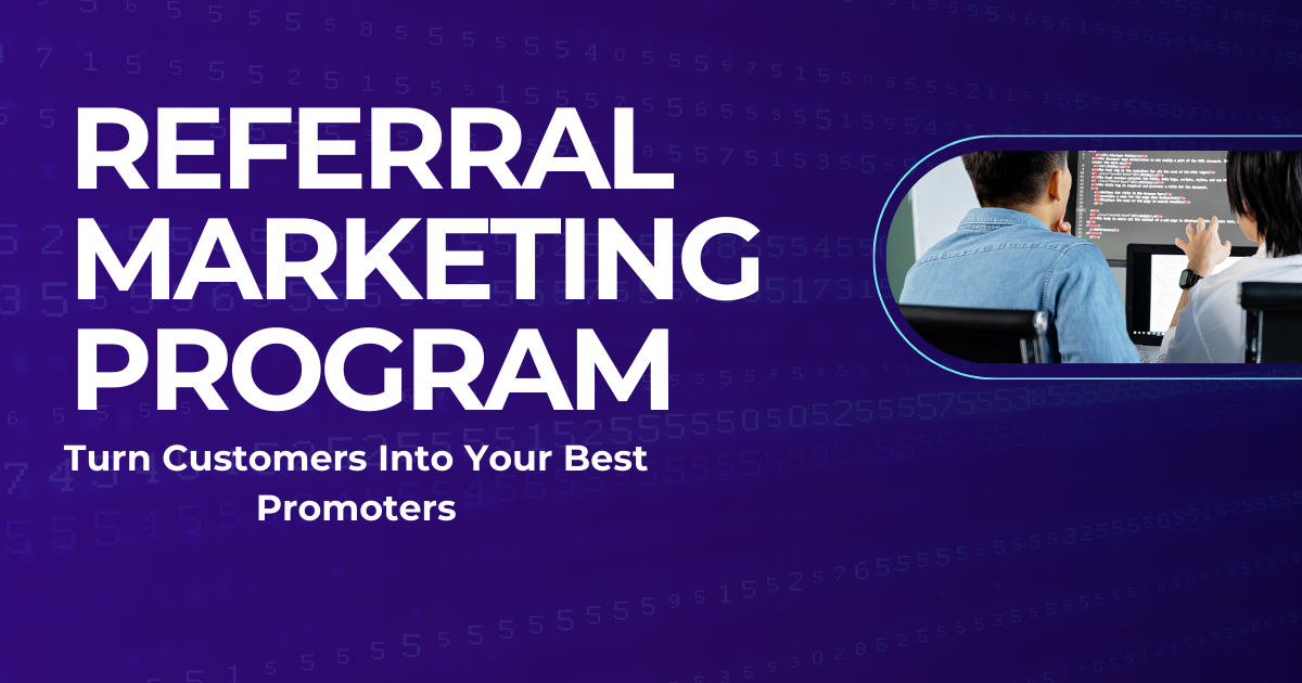 The Ultimate Guide to Creating a Referral Marketing Program That Works