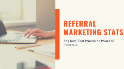 10 Must-Know Referral Marketing Stats and How They Impact Your Strategy