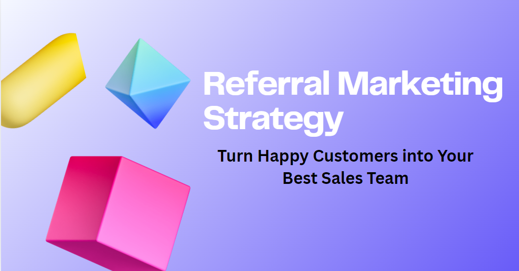 Learn the Secrets of Referral Marketing Strategy