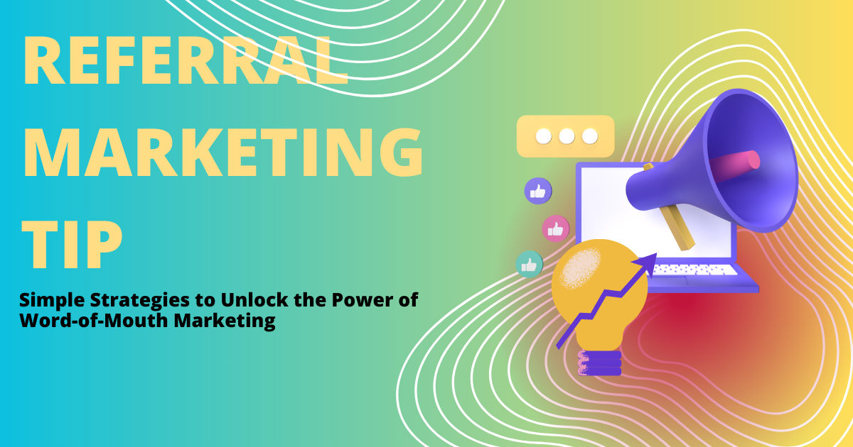 Referral Marketing Tips to Boost Your Business