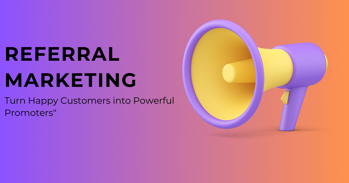 A Complete Guide to Mastering Referral Marketing