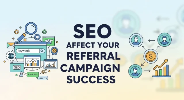 SEO Affect Your Referral Campaign Success