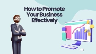 How to Promote Your Business Effectively