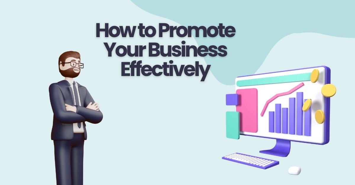How to Promote Your Business Effectively