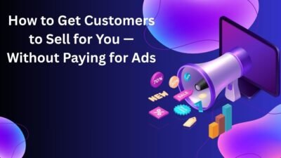 How to Get Customers to Sell
