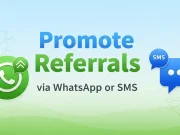 How to Promote Referrals via WhatsApp or SMS Promote Referrals via WhatsApp or SMS