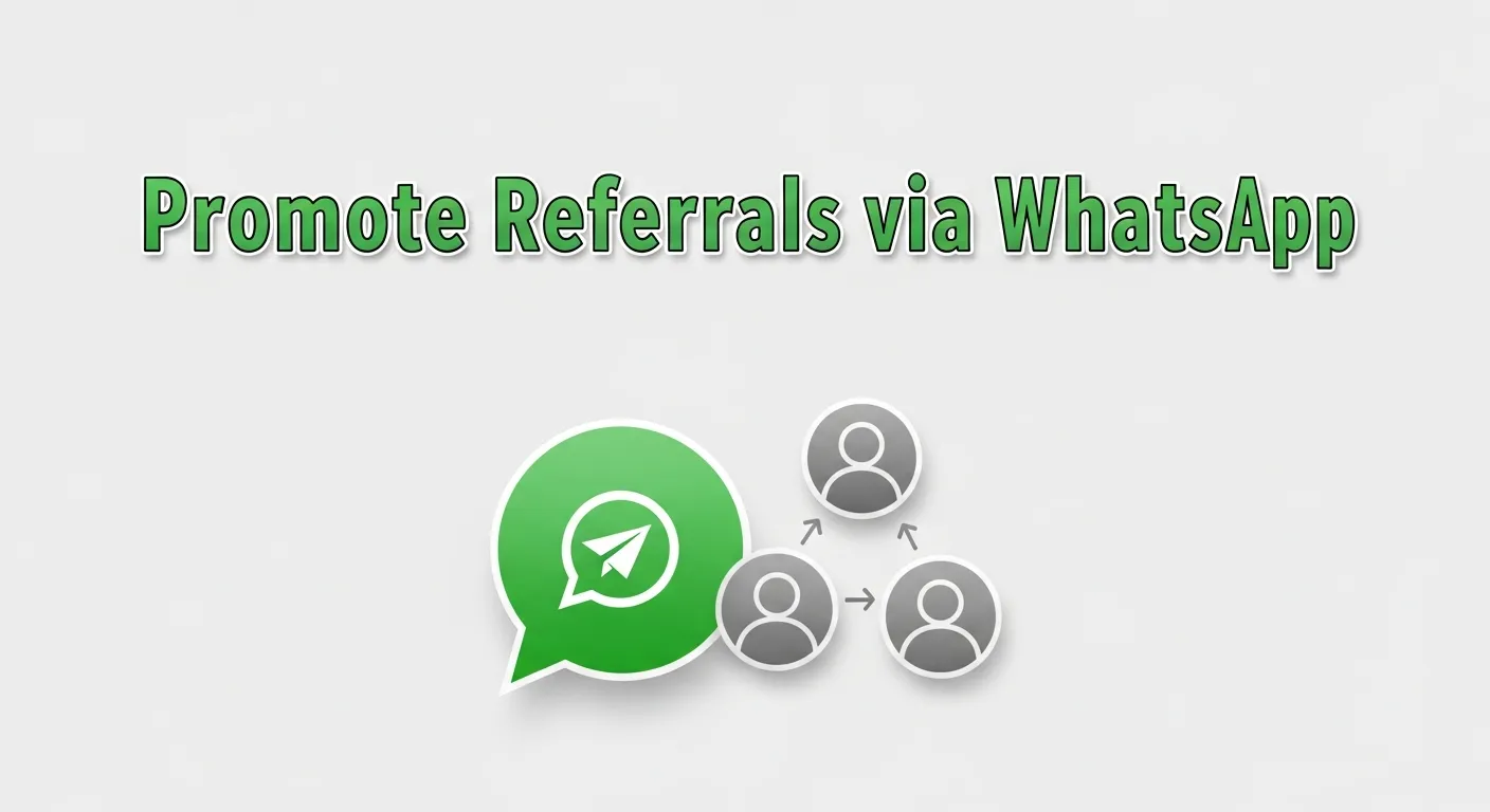Promote Referrals via WhatsApp