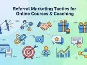 9 Referral Marketing Tactics for Online Courses & Coaching That Drive Enrollments Referral Marketing Tactics for Online Courses & Coaching