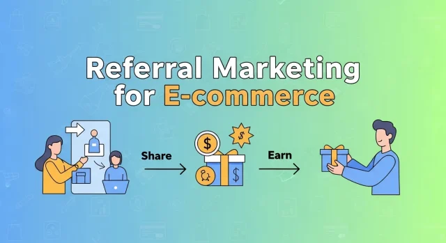Referral Marketing for E-commerce