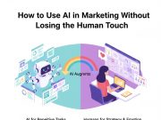 How to Use AI in Marketing Without Losing the Human Touch