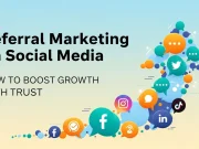 Referral Marketing on Social Media: How to Boost Growth with Trust Referral Marketing on Social Media How to Boost Growth with Trust