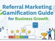 How to Gamify Referral Marketing for Maximum Customer Referrals Referral Marketing Gamification Guide Business Growth