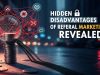 Hidden Disadvantages of Referral Marketing Revealed Hidden Disadvantages of Referral Marketing Revealed