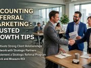 Accounting Referral Marketing : Trusted Growth Tips Accounting Referral Marketing : Trusted Growth Tips