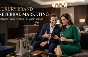 Luxury Brand Referral Marketing : Exclusive Tactics Luxury Brand Referral Marketing : Exclusive Tactics