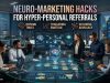 Neuro-Marketing Hacks For Hyper-Personal Referrals Neuro-Marketing Hacks For Hyper-Personal Referrals