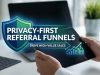 Privacy-First Referral Funnels : Drive High-Value Sales Privacy-First Referral Funnels : Drive High-Value Sales