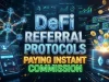 DeFi Referral Protocols Paying Instant Commission DeFi Referral Protocols Paying Instant Commission
