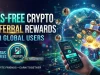 Gas-Free Crypto Referral Rewards For Global Users Gas-Free Crypto Referral Rewards For Global Users