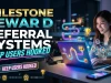 Milestone Reward Referral Systems : Keep Users Hooked Milestone Reward Referral Systems : Keep Users Hooked